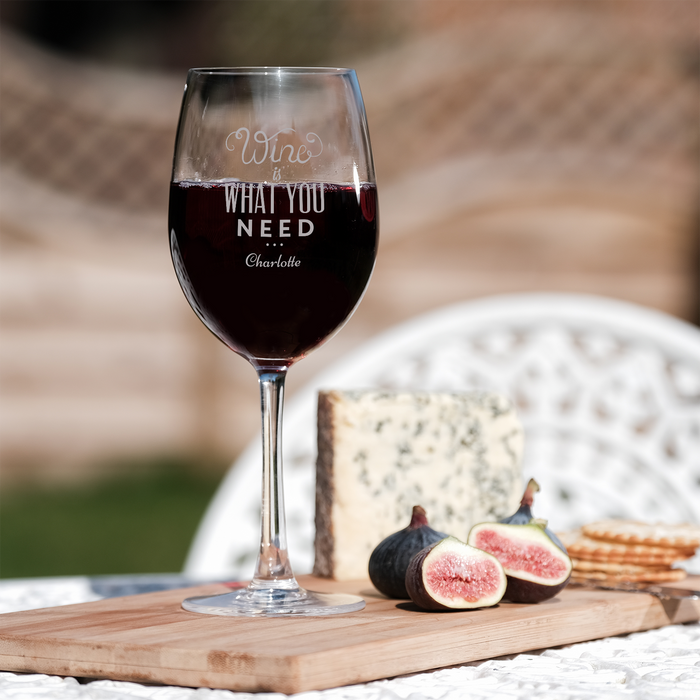 Wine Is What You Need Personalised Engraved Wine Glass