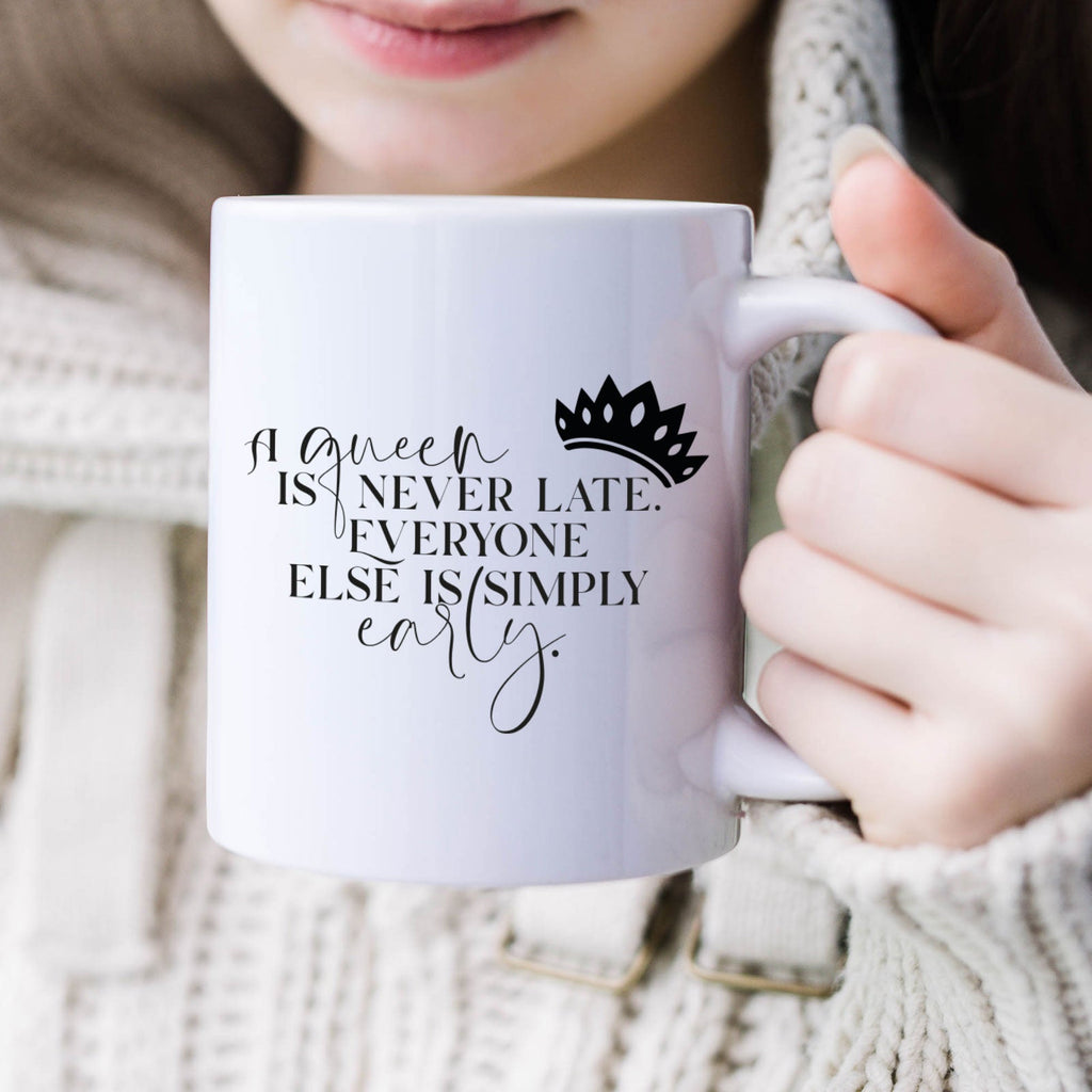 A Queen Is Never Early - YouPersonalise