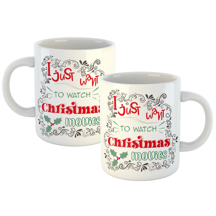 I Just Want to Watch Christmas Films Mug with Christmas Festive Design 11oz White Ceramic Christmas Mug