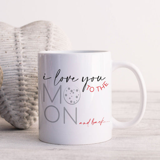 I Love You To The Moon and Back White Mug - YouPersonalise