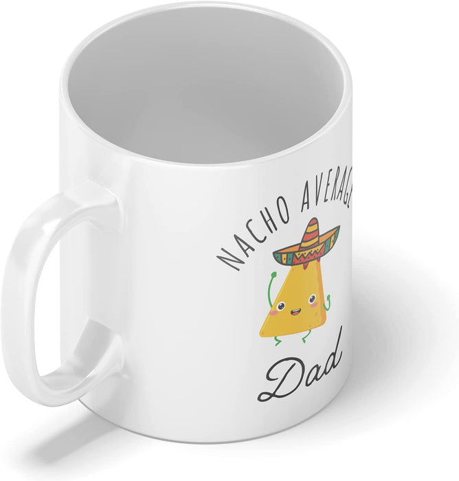 Nacho Average Mug - for Dad Father's Day Funny Novelty Gift Present Mens - YouPersonalise