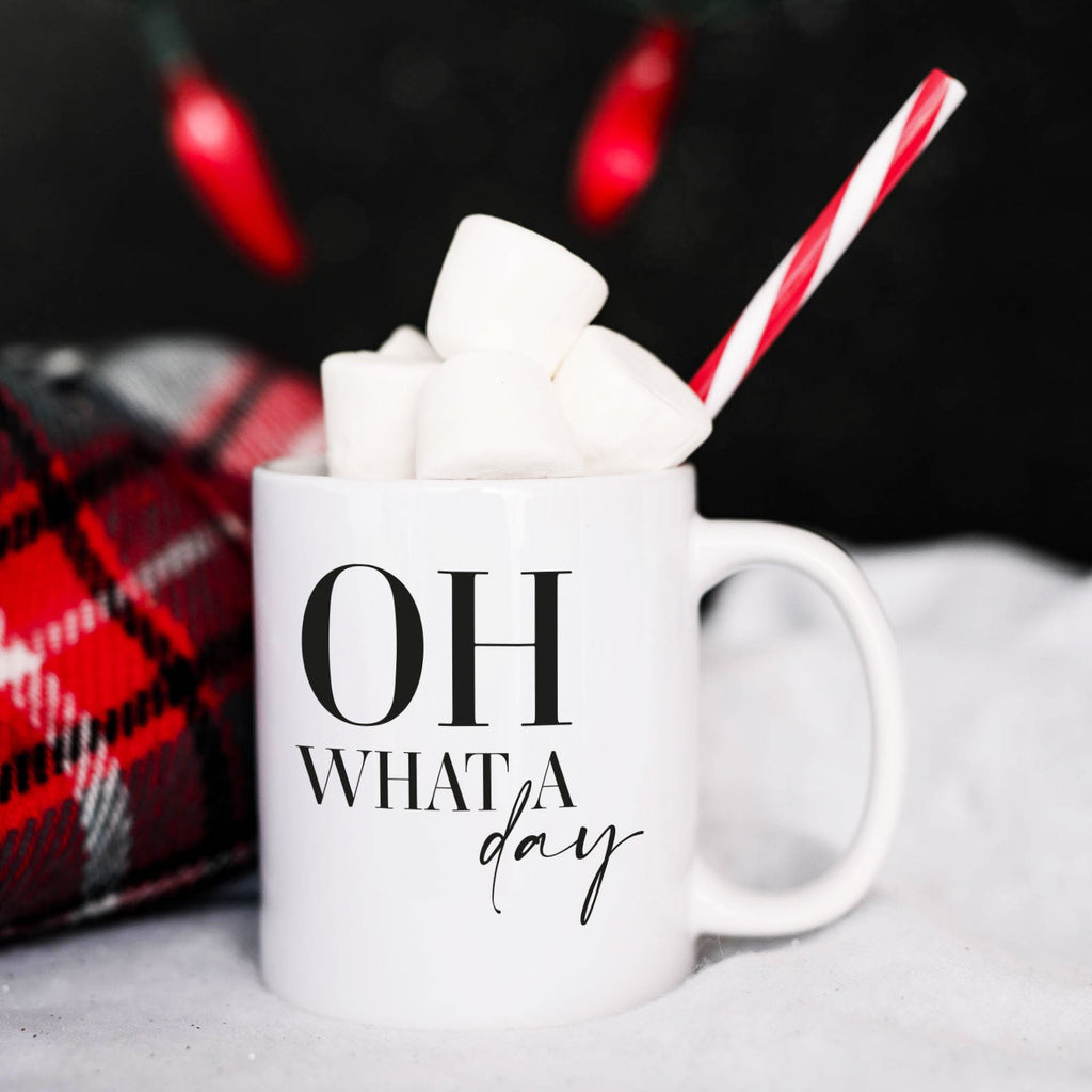 Oh What A Day Quote Mug - YouPersonalise