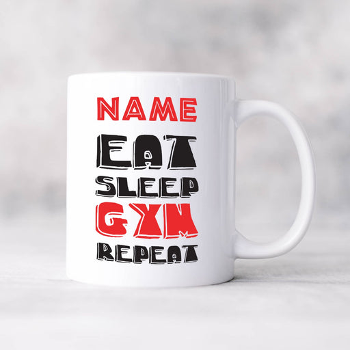 Personalised Mug Eat, Sleep, Gym, Repeat - Add Your Special One's Name (11oz) - Custom Gift for Birthdays, Christmas, Special Occasions - YouPersonalise