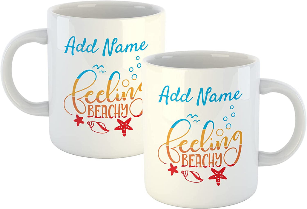 Personalised Mug Feeling Beachy - Add Your Special One's Name (11oz) - Custom Gift for Birthdays, Christmas, Special Occasions - YouPersonalise