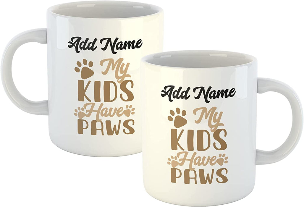 Personalised Mug My Kids Have Paws - Add Your Special One's Name (11oz) - Custom Gift for Birthdays, Christmas, Special Occasions - YouPersonalise