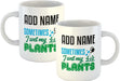 Personalised Mug Sometimes I Wet My Plants - Add Your Special One's Name (11oz) - Custom Gift for Birthdays, Christmas, Special Occasions - YouPersonalise