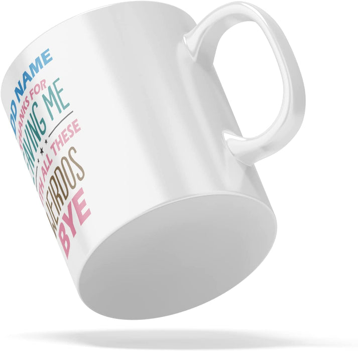 Personalised Mug Thanks for Leaving Me with All These Weirdos - Add Your Special One's Name (11oz) - Custom Gift for Birthdays, Christmas, Special Occasions, Secret Santa - YouPersonalise