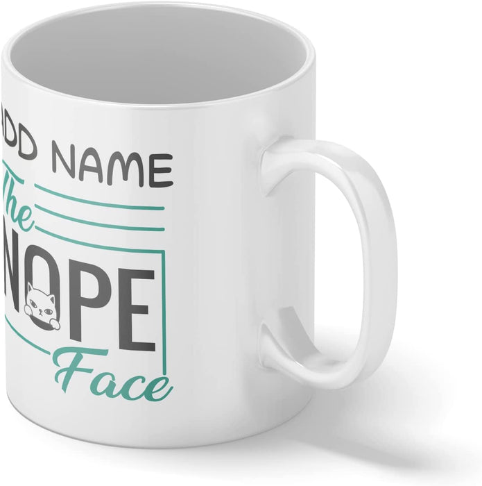 Personalised Mug The Nope Face - Add Your Special One's Name (11oz) - Custom Gift for Birthdays, Christmas, Special Occasions - YouPersonalise