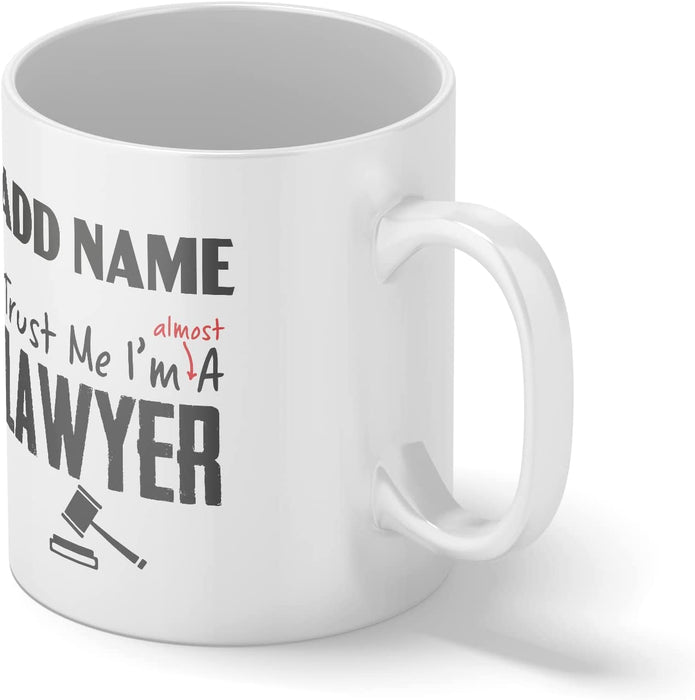 Personalised Mug Trust Me I'm Almost A Lawyer - Customised Name for an Almost Lawyer! - YouPersonalise